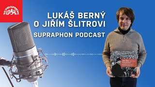 Supraphon podcast  Lukáš Berný o Jiřím Šlitrovi [upl. by Eltsyrc]