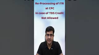 Reprocessing of ITR at CPC Where TDS Credit Not Allowed incometaxreturn [upl. by Cassaundra]