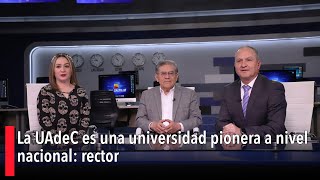 La UAdeC es una universidad pionera a nivel nacional rector [upl. by Ellenehs572]