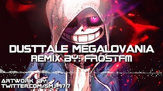 DustTale Undertale AU Sans Megalovania Fight Theme FrostFM Remix [upl. by Ateuqahs]