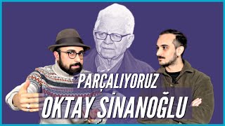 Parçalıyoruz Oktay Sinanoğlu [upl. by Nylyak923]