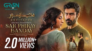 DuniyaPur 🚨 Full OST  Sar Phiray Banday 💽 Asrar amp Shuja Haider  Ft Khushhal Khan Ramsha Khan [upl. by Anairda184]