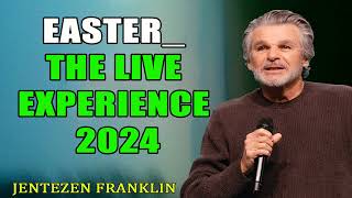 Easter The Live Experience 2024  Jentezen Franklin [upl. by Naed747]