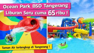 Waterpark terbesar amp terlengkap di Tangerang seluncuran nya gaspol ‼️ Ocean Park BSD Tangerang [upl. by Yvor301]