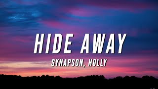 Synapson  Hide Away Lyrics ft Holly [upl. by Htebazileharas]