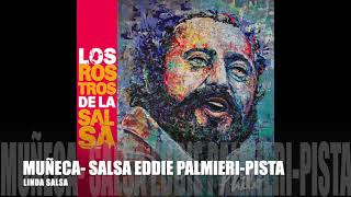 MUÑECA EDDIE PALMIERI SALSA DURA PISTA MUSICAL [upl. by Esoryram614]