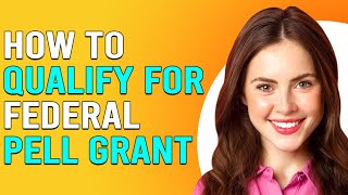 How To Qualify For A Federal Pell Grant Who Is Eligible For Federal Pell Grant [upl. by Aillicec]