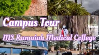 MS Ramaiah Medical College llBangalorell CAMPUS TOUR🫶🏻 [upl. by Amsirp849]