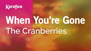 When Youre Gone  The Cranberries  Karaoke Version  KaraFun [upl. by Ligetti182]