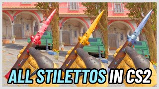 ★ STILETTO KNIFE All Skins  CS2 InGame 4K [upl. by Einnep272]