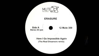 Erasure  Here I Go Impossible Again The Real Dreamers remix [upl. by Enner]