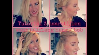 Tutorial 3 haarstijlen voor halflang haar bob [upl. by Shanly]