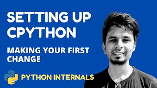 Setting up cpython locally and making your first change [upl. by Meeki]