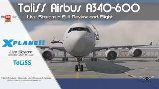 Toliss Airbus A340600  Full Live Review and Flight  XPlane 11 [upl. by Peadar638]