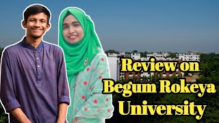 বেগম রোকেয়া বিশ্ববিদ্যালয় রিভিউ Begum Rokeya University Review [upl. by Fredel]