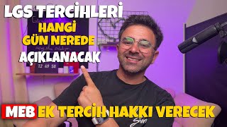 LGS Tercihleri Hangi Gün Nerede Açıklanacak MEB Ek tercih Hakkı Verecek [upl. by Yenittirb51]