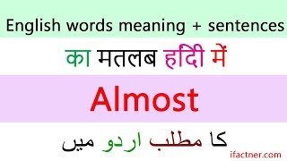 Almost meaning with example sentences  Almost meaning in Hindi  Meaning of almost in Urdu [upl. by Anolahs]