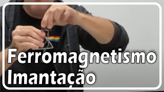 FERROMAGNETISMO E IMANTAÇÃO [upl. by Reisch59]