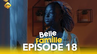 Série  Belle Famille  Saison 1  Episode 18 [upl. by Waechter]