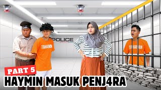 HAYMIN MASUK PENJARA PART 5  Kribo Jadi Tersangka [upl. by Leak81]