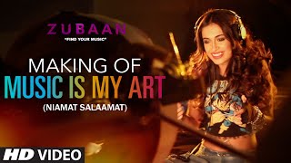 MUSIC IS MY ART NIAMAT SALAAMAT Making VIDEO  ZUBAAN  TSeries [upl. by Gora]