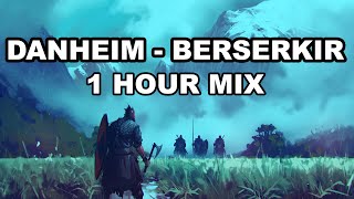 Danheim  Berserkir 1 hour mix [upl. by Lybis118]