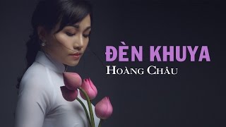 Đèn Khuya  HD   Hoàng Châu [upl. by Supple237]