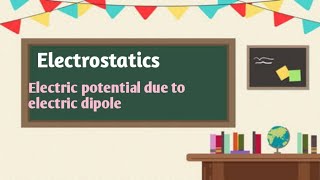 12 th physics Ln1 Electrostatics Electric potential at a point due to an electric dipole [upl. by Rich]