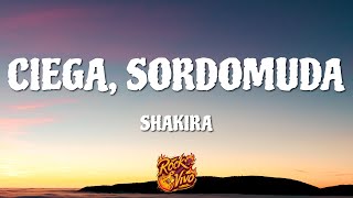 Shakira — Ciega Sordomuda Letra [upl. by Eruza466]