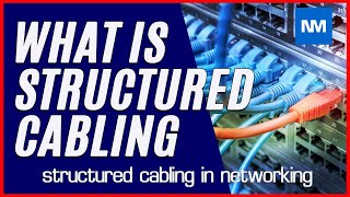 What is structured cabling in networking Structured Data Cabling [upl. by Nemlaz406]