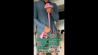 How to Progress Wrist Range of Motion After a Wrist Sprain [upl. by Eugen]