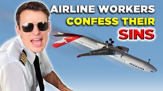 Airline Workers Confess Their SINS [upl. by Eiliak291]