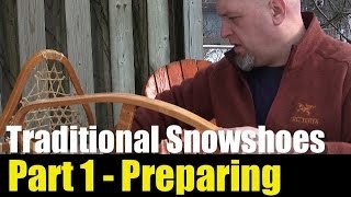 Lacing Traditional Snowshoes  Part 1  Preparing Gear [upl. by Albertson]