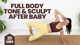 Postpartum Workout Sculpt amp Tone in 20Minutes Postnatal Pilates Inspired [upl. by Nameerf]