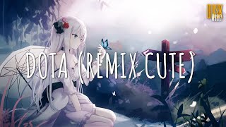 Dota remix cute  Ahmad Ibra  Vietsub  Lyric Tik Tok Song [upl. by Ecille]