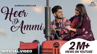 Heer Di Ammi Official Video Gurnam Bhullar  Rose Rosy Te Gulab  New Punjabi Song 2024 [upl. by Dani]