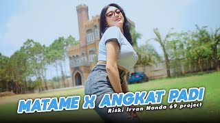 Dj Matame X Angkat Padi Remix  Riski Irvan Nanda 69 Project [upl. by Fawcette667]