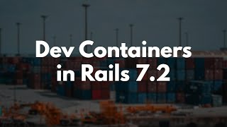 How to use Dev Containers in Rails 72 [upl. by Anaahs655]