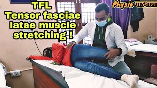 TFL Tensor fasciae latae muscle Stretching  practical demonstration [upl. by Arrak]