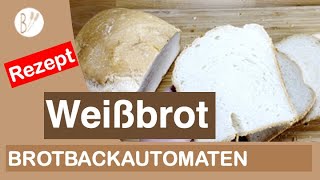 Weißbrot  Brotbackautomat Rezept Ein Klassiker mit Suchtgefahr [upl. by Atiuqcir]