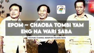 Epom  Chaoba Tombi yam eng na Wari saba  ManipuriPhijangWari [upl. by Ogirdor]