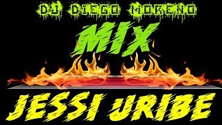 Mix Jessi Uribe DJ DIEGO MORENO DIMOSA [upl. by Wittie461]