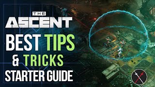 The Ascent Beginner Guide Top 10 Things All Players Should Know and Best Tips amp Tricks [upl. by Rockefeller]