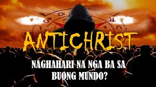 EPISODE 2 Ang Tunay Na Antichrist ayon sa Biblia Sino at Nasaan na siya Part 2 [upl. by Pandora]