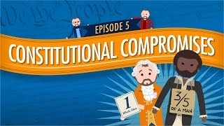 Constitutional Compromises Crash Course Government and Politics 5 [upl. by Liuqnoj]