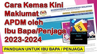 Cara Kemas Kini Maklumat APDM Sesi Akademik 20232024 I Panduan kepada Ibu Bapa  Waris  Penjaga [upl. by Nosyerg832]