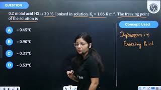 02 molal acid HX is 20 Ionised in solution Kf  186 K m 1The freezing point of the s [upl. by Werda]