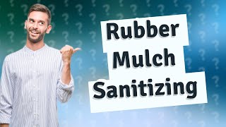 How to sanitize rubber mulch [upl. by Ahsinat]