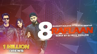 8 Raflaan Remix  DJ Nick Dhillon  Mankirt Aulakh Gurlej Akhtar  Lyrics  Punjabi Song Remix 2021 [upl. by Eislrahc605]