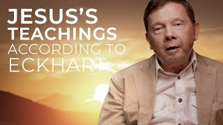 Eckhart’s Perspective on Jesuss Teachings  Eckhart Tolle [upl. by Fenelia]